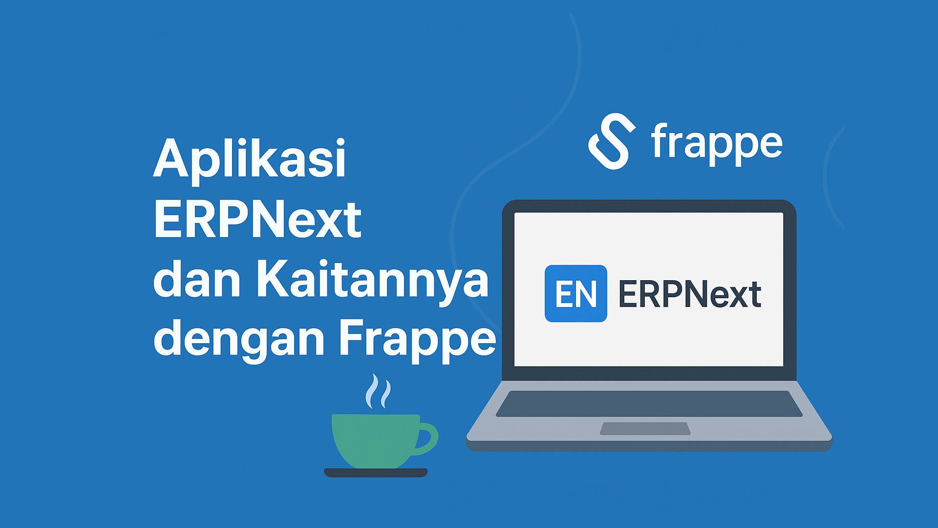 Aplikasi Ajaib Bernama ERPNext dan Kaitannya dengan Frappe