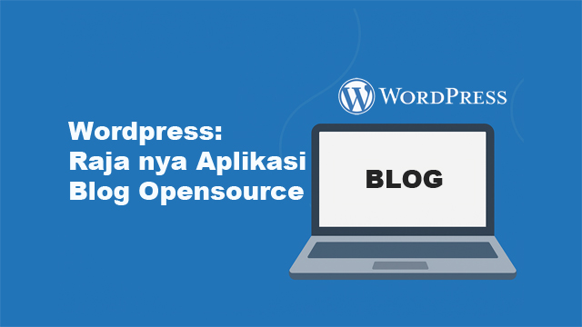 WordPress: Rajanya Aplikasi Blog Open Source
